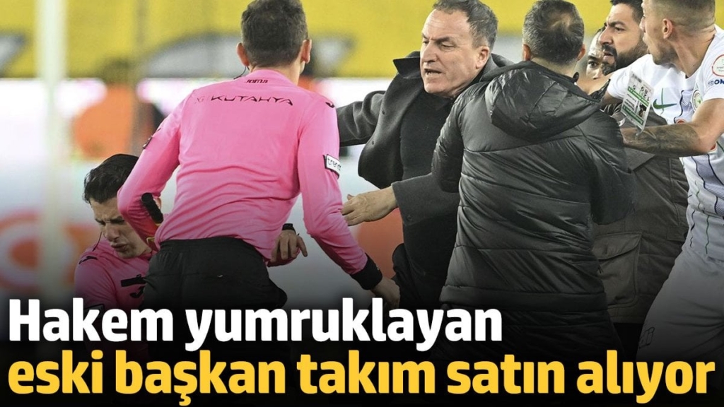 Hakem yumruklayan eski başkan takım satın alıyor