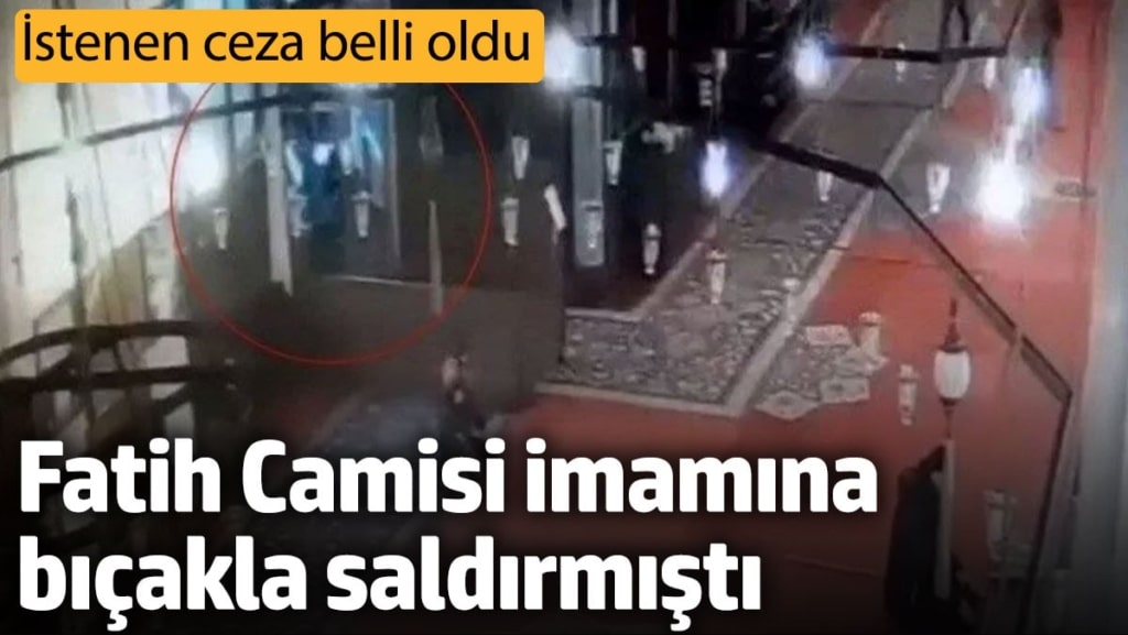 Camide imamı bıçaklamıştı. İstenen ceza belli oldu