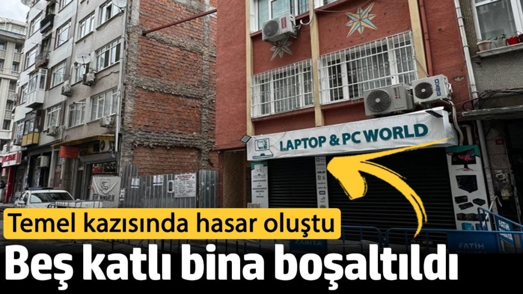 Fatih'te inşaatın temel kazısı sırasında hasar oluştu: 5 katlı bina boşaltıldı