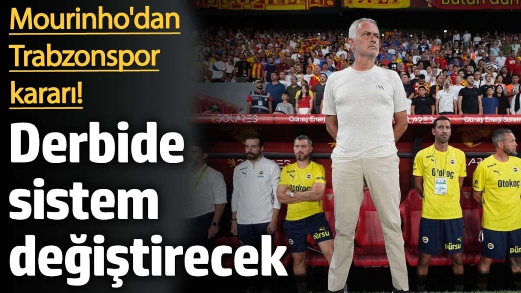 Mourinho'dan Trabzonspor kararı! Derbide sistem değiştirecek