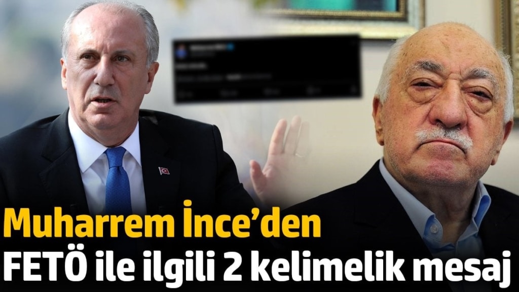 Muharrem İnce’den FETÖ ile ilgili 2 kelimelik mesaj