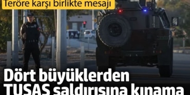 Dört büyüklerden TUSAŞ saldırısına kınama mesajı