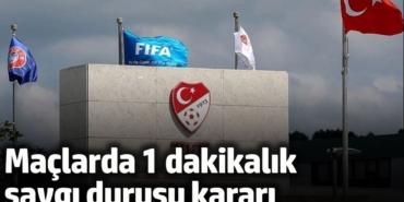 Bu hafta oynanacak maçlarda 1 dakikalık saygı duruşunda bulunulacak