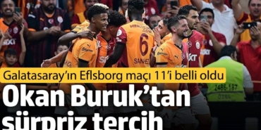 Galatasaray’ın Eflsborg maçı 11’i belli oldu. Okan Buruk’tan sürpriz tercih
