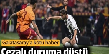 Galatasaray’a kötü haber. Cezalı duruma düştü