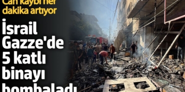 İsrail Gazze'de 5 katlı binayı bombaladı: 77 Filistinli öldü