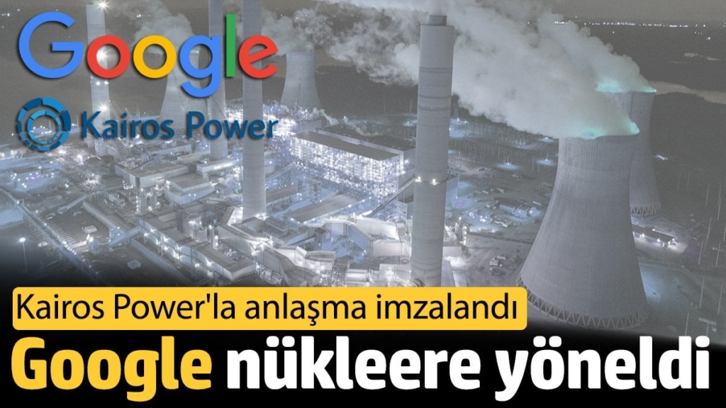 Google nükleere yöneldi: Kairos Power'la anlaşma imzalandı