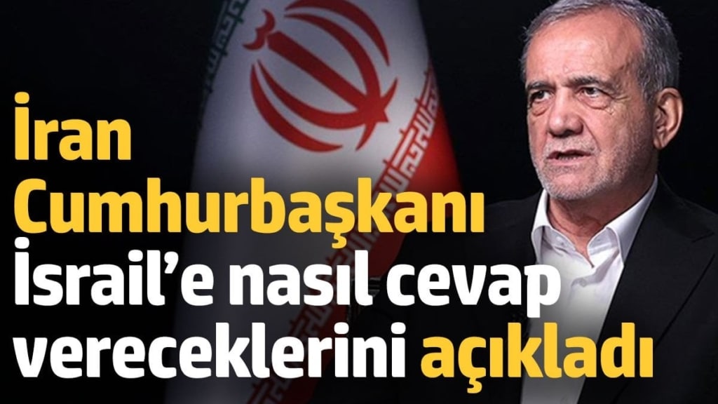 İran Cumhurbaşkanı İsrail’e nasıl cevap vereceklerini açıkladı