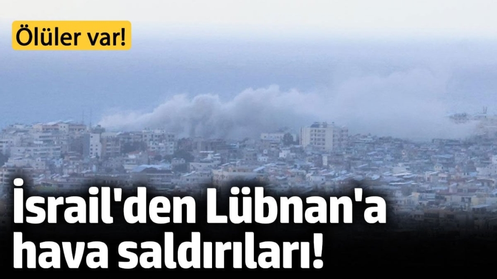 İsrail'den Lübnan'a hava saldırıları! 19 kişi öldü