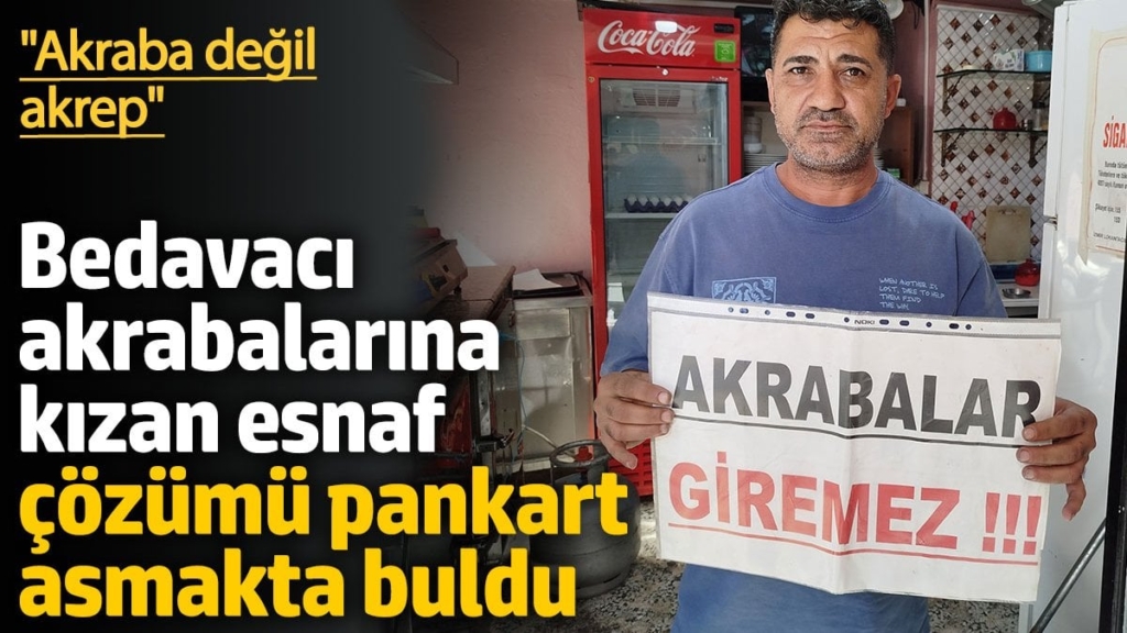 İzmirli esnaf bedavacı akrabalarına kızdı, dükkana pankart astı