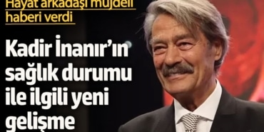 Kadir İnanır’ın sağlık durumu ile ilgili yeni gelişme! Hayat arkadaşı müjdeli haberi verdi