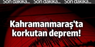 Kahramanmaraş'ta korkutan deprem! (19 Ekim 2024)