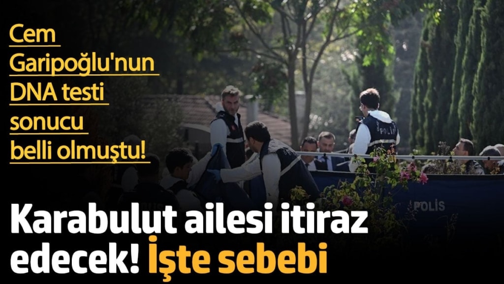 Karabulut ailesi rapora itiraz edecek! DNA testi sonucu belli olmuştu