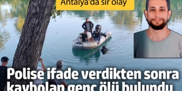 Antalya'da sır olay! Cansız bedeni Manavgat Irmağı'nda bulundu