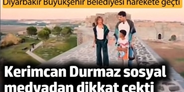 Kerimcan Durmaz çağrı yapmışı. Diyarbakır Büyükşehir Belediyesi harekete geçti