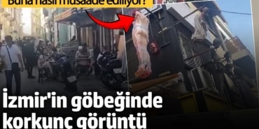İzmir’in göbeğinde korkunç görüntü