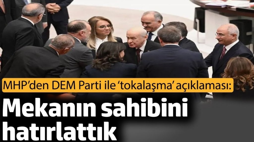MHP’den DEM Parti ile ‘tokalaşma’ açıklaması: Mekanın sahibini hatırlattık