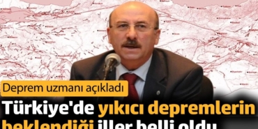 Türkiye'de yıkıcı depremlerin beklendiği iller belli oldu. Deprem uzmanı açıkladı
