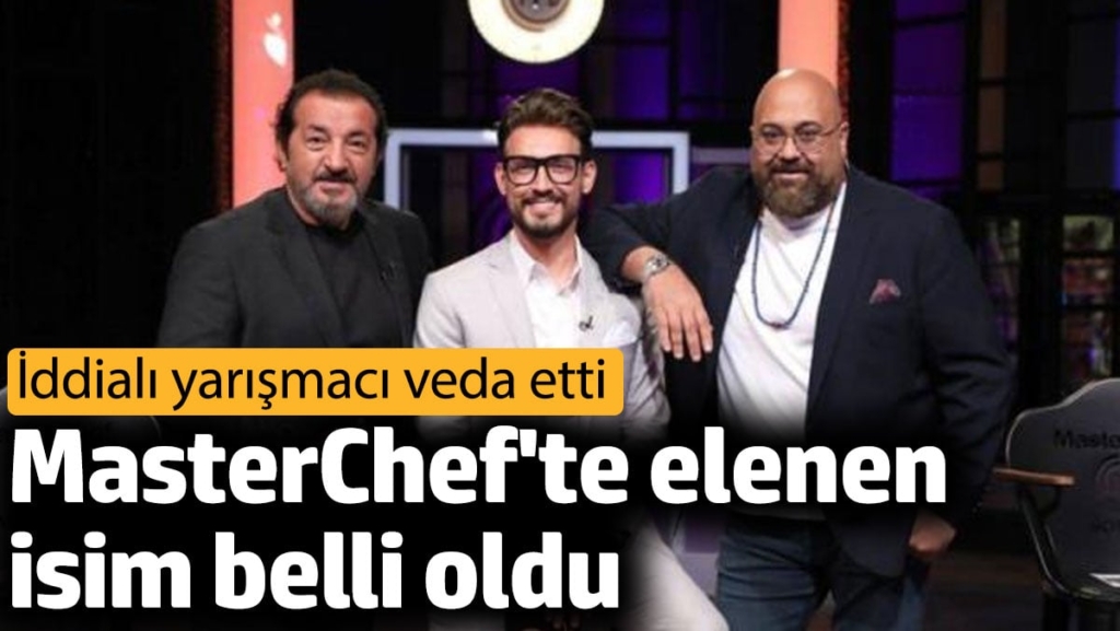 MasterChef'e veda eden isim belli oldu. İddialı yarışmacı elendi