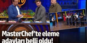 MasterChef’te eleme adayları belli oldu!