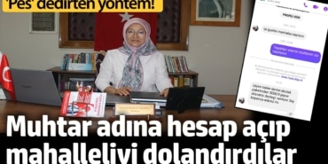 Muhtar adına sahte hesap açıp, mahalleliyi dolandırdılar
