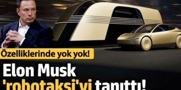 Elon Musk 'robotaksi' Cybercab'i tanıttı! Özelliklerinde yok yok