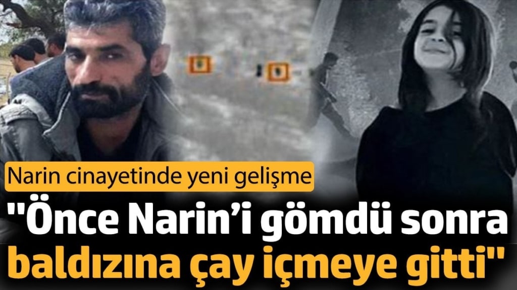 Önce Narin’i gömdü sonra baldızında çay içti. Narin cinayetinde yeni gelişme