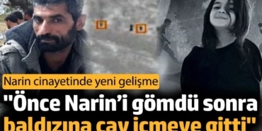 Önce Narin’i gömdü sonra baldızında çay içti. Narin cinayetinde yeni gelişme