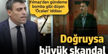 Doğruysa büyük skandal! Öztürk Yılmaz: Abdullah Öcalan için bir ev hazırlandığı iddiaları var