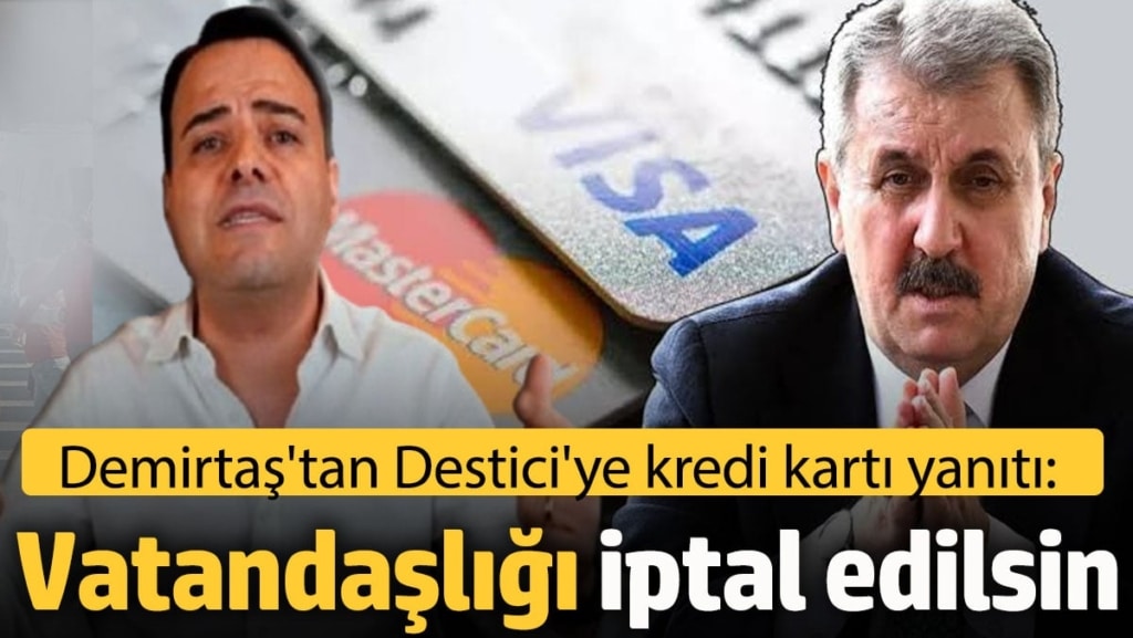 Özgür Demirtaş'tan Mustafa Destici'ye yanıt: Vatandaşlığı iptal edilsin