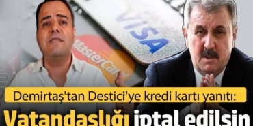 Özgür Demirtaş'tan Mustafa Destici'ye yanıt: Vatandaşlığı iptal edilsin