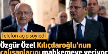 Özgür Özel Kılıçdaroğlu’nun çalışanlarını mahkemeye veriyor. Telefon açıp söyledi