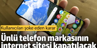 Ünlü telefon markasının internet sitesi kapatılacak! Kullanıcıları şoke eden karar