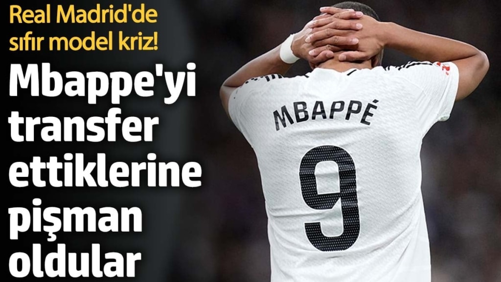 Real Madrid'de kriz üstüne kriz! Mbappe'yi transfer ettiklerine pişman oldular