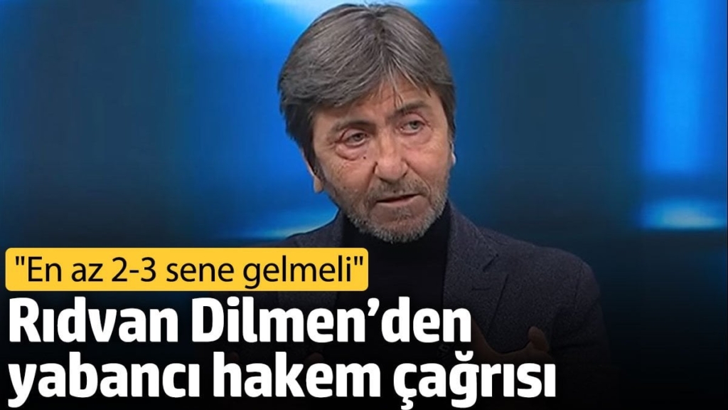 Rıdvan Dilmen’den yabancı hakem çağrısı: En az 2-3 sene gelmeli