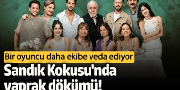 Sandık Kokusu'nda yaprak dökümü! Bir oyuncu daha ekibe veda ediyor