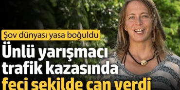 Ünlü yarışmacı trafik kazasında feci şekilde can verdi