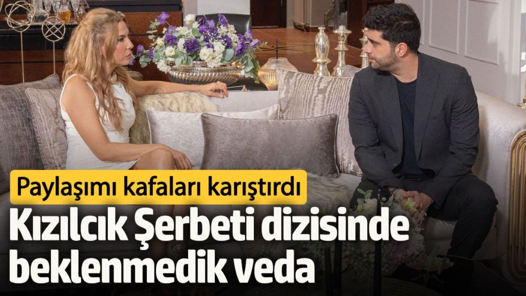 Kızılcık Şerbeti dizisinde beklenmedik veda! Paylaşımı kafaları karıştırdı