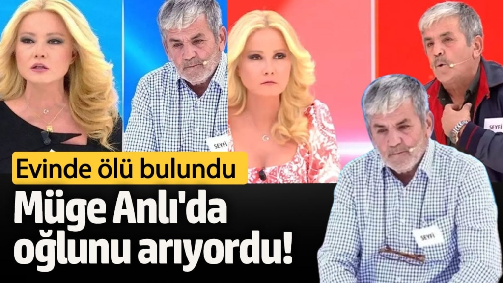 Müge Anlı'da oğlunu arıyordu! Evinde ölü bulundu