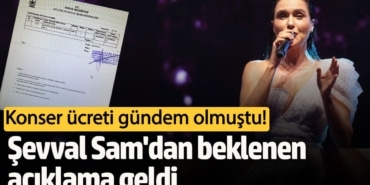 Konser ücreti gündem olmuştu!  Şevval Sam'dan beklenen açıklama geldi