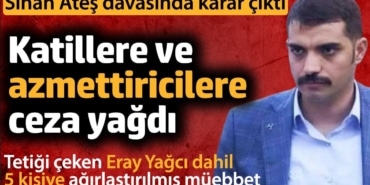 Sinan Ateş davasında karar çıktı