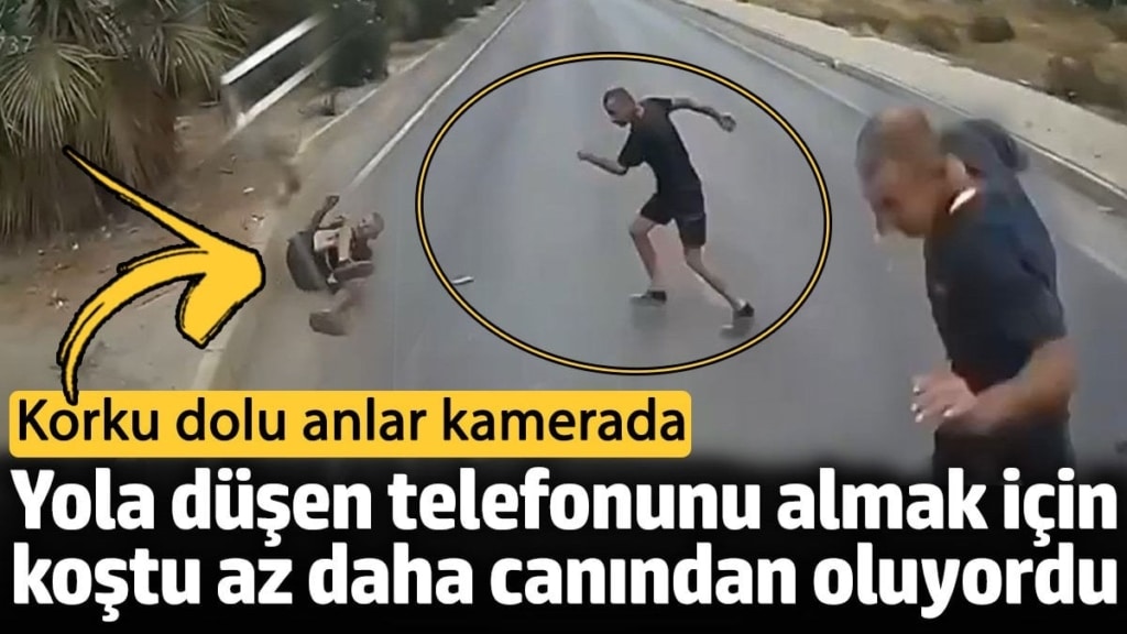 Yola düşen telefonunu almak için koştu az daha canından oluyordu! Korku dolu anlar kamerada