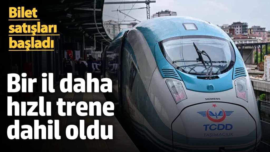 Bir il daha hızlı trene dahil oldu! Bilet satışları başladı