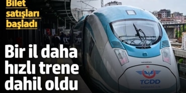 Bir il daha hızlı trene dahil oldu! Bilet satışları başladı