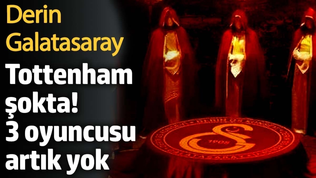 Derin Galatasaray! Tottenham şokta: 3 oyuncusu artık yok