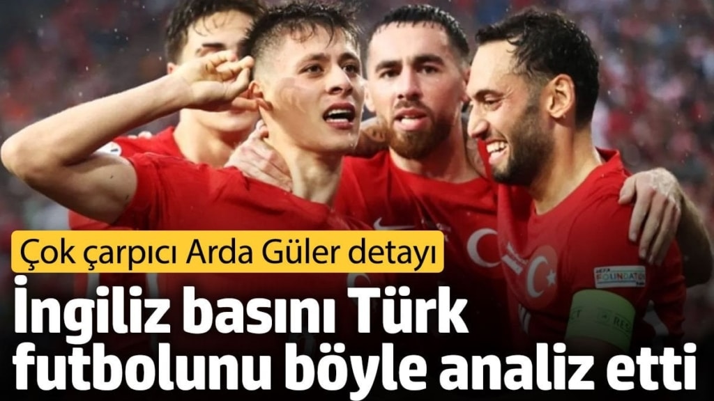 İngiliz basını Türk futbolunu böyle analiz etti: Çok çarpıcı Arda Güler detayı