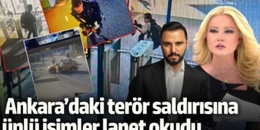 Ankara’daki hain terör saldırısına ünlü isimler lanet okudu!