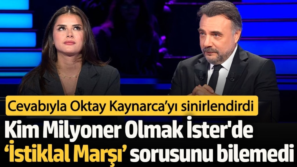 Kim Milyoner Olmak İster'de ‘İstiklal Marşı’ sorusunu bilemedi! Cevabıyla Oktay Kaynarca’yı sinirlendirdi