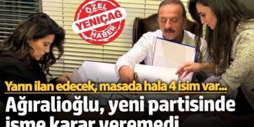 Yavuz Ağıralioğlu yeni partisinde isme karar veremedi! Yarın ilan edecek masada hala 4 isim var