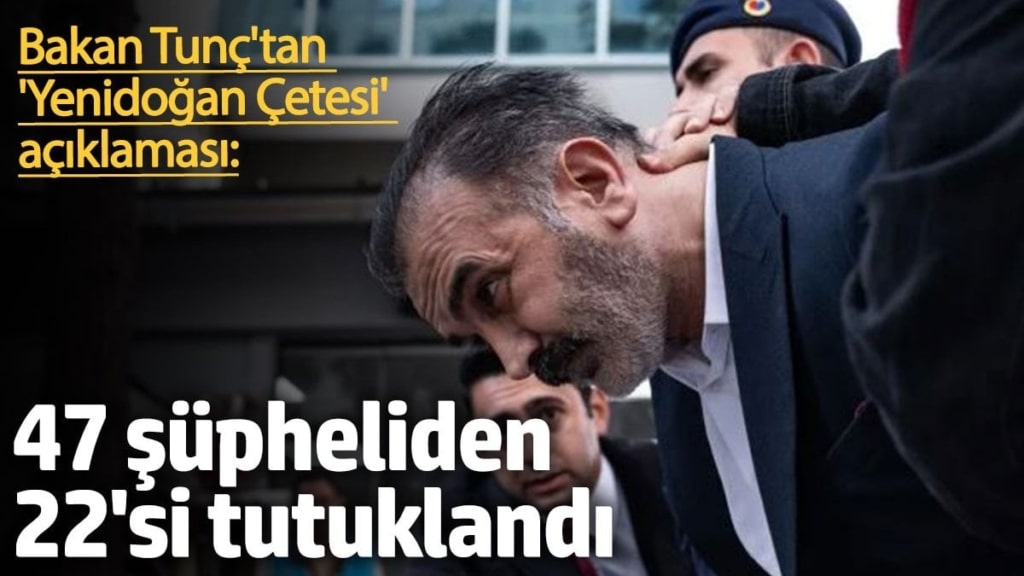 Yenidoğan çetesi soruşturmasında 22 kişi tutuklandı. Bakan Tunç açıkladı